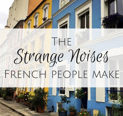 Strange noises French people make (AUDIO)