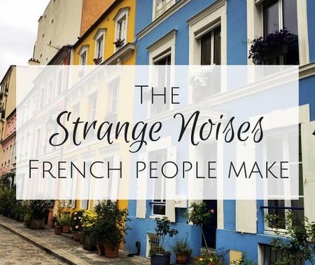 The strange noises french people make