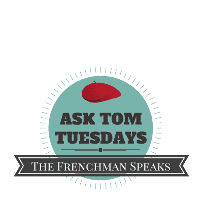 Ask Tom Tuesdays: On American & French social differences