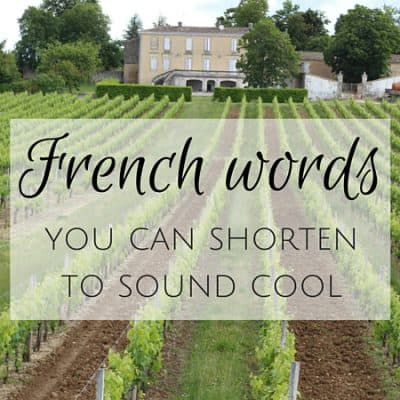 Quick French lesson: Words you can shorten to sound cool