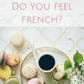 do i feel french