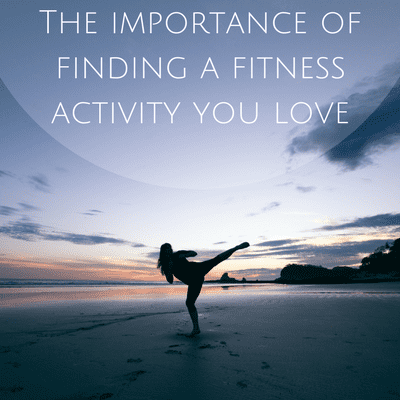 The importance of finding exercise you enjoy