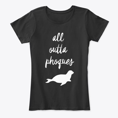 all outta phoques tshirt