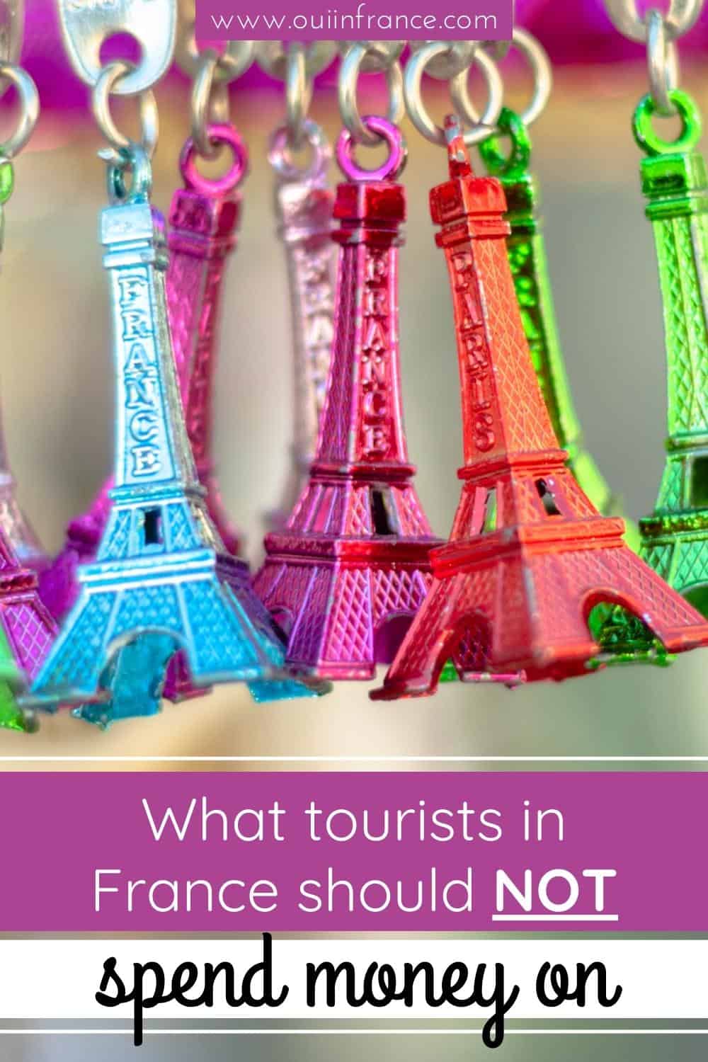 what tourists shouldn't spend money on paris france cheap souvenirs (Pinterest Pin)